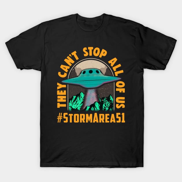 They Can't Stop All Of Us! Storm Area 51 Event T-Shirt by Jamrock Designs